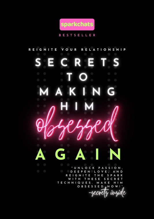 Reignite Your Relationship: Secrets to Making Him Obsessed Again